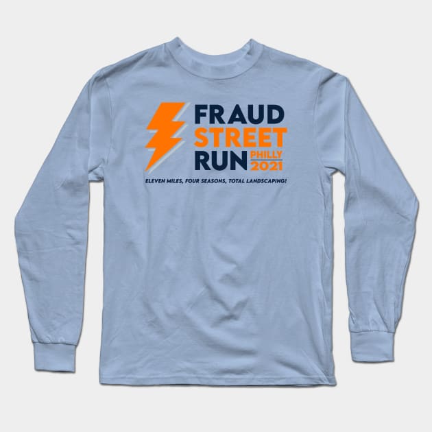 Fraud Street Run 2021 Long Sleeve T-Shirt by Junk Miles